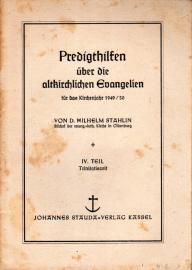 Predigthilfen über die altkirchlichen Evangelien für das Kirchenjahr 1949/50 , IV Teil Trinitatiszeit 