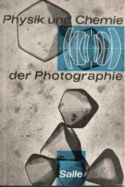 Einführung in die Physik und Chemie der Photographie