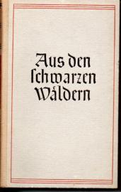 Aus den schwarzen Wäldern: Roman 