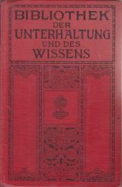 Bibliothek der Unterhaltung und des Wissens. Jahrgang 1912. Vierter Band 