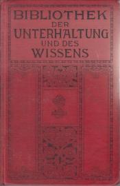 Bibliothek der Unterhaltung und des Wissens. Jahrgang 1912. Erster Band 