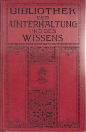 Bibliothek der Unterhaltung und des Wissens. Jahrgang 1912. Fünfter Band 