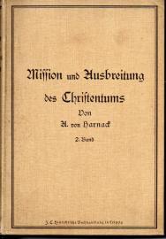 Die Mission und Ausbreitung des Christentums in den ersten drei Jahrhunderten: Band 1: Die Mission in Wort und Tat und Band 2: Die Verbreitung (2 Bände)