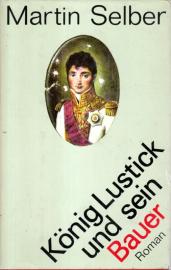 König Lustick und sein Bauer. Roman. König Lustick und sein Bauer. Roman.