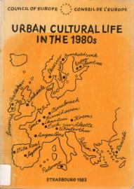 Urban cultural life in the 1980s: reports and essays from the Council of Europe's twenty-one towns project Urban cultural life in the 1980s: reports and essays from the Council of Europe's twenty-one towns project