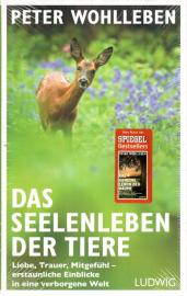 Das Seelenleben der Tiere: Liebe, Trauer, Mitgefühl – erstaunliche Einblicke in eine verborgene Welt
