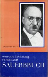 Ferdinand Sauerbruch : Ein Leben für die Chirurgie 