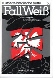 Fall Weiss. Entfesselung des zweiten Weltkrieges