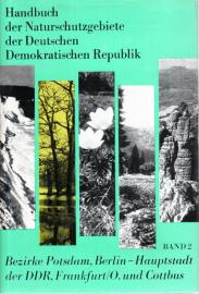 Handbuch der Naturschutzgebiete der DDR, Band 2, Bezirke Potsdam, Berlin - Hauptstadt der DDR, Frankfurt/O. und Cottbus Handbuch der Naturschutzgebiete der DDR, Band 2, Bezirke Potsdam, Berlin - Hauptstadt der DDR, Frankfurt/O. und Cottbus