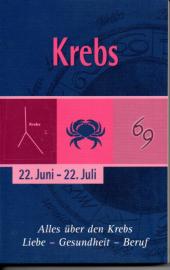 Krebs. 22. Juni - 22. Juli. Alles über den Krebs - Liebe - Gesundheit - Beruf.