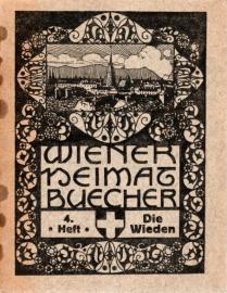 Wiener Heimatbücher. 4. Heft: Die Wieden 