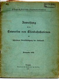 Anweisung für das Entwerfen von Eisenbahnstationen mit besonderer Berücksichtigung der Stellwerke. Ausgabe 1905 Anweisung für das Entwerfen von Eisenbahnstationen mit besonderer Berücksichtigung der Stellwerke. Ausgabe 1905