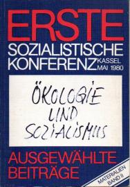 Erste Sozialistische Konferenz Kassel Mai 1980 Ökologie und Sozialismus Materialien zur Sozialistischen Konferenz Band II Erste Sozialistische Konferenz Kassel Mai 1980 Ökologie und Sozialismus Materialien zur Sozialistischen Konferenz Band II