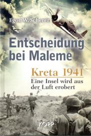 Entscheidung bei Maleme. Kreta 1941. Eine Insel wird aus der Luft erobert.
