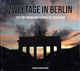 Zwei Tage in Berlin: Fest für Frieden und Freiheit 29.-30.08.2020 Zwei Tage in Berlin: Fest für Frieden und Freiheit 29.-30.08.2020