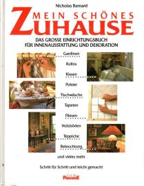 Mein schönes Zuhause - Das große Einrichtungsbuch für Innenausstattung und Dekoration Mein schönes Zuhause - Das große Einrichtungsbuch für Innenausstattung und Dekoration