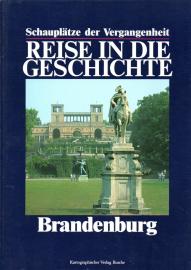 Reise in die Geschichte, Schauplätze der Vergangenheit Brandenburg