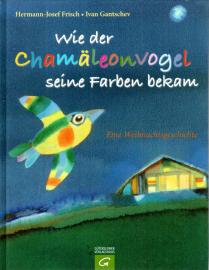 Wie der Chamäleonvogel seine Farbe bekam: Eine Weihnachtsgeschichte