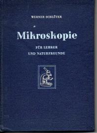 Mikroskopie für Lehrer und Naturfreunde. Eine Einführung in die biologische Arbeit mit dem Mikroskop