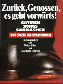 Zurück, Genossen, es geht vorwärts. Satiren, Songs, Sarkasmen - und Sozis ins Stammbuch Zurück, Genossen, es geht vorwärts. Satiren, Songs, Sarkasmen - und Sozis ins Stammbuch