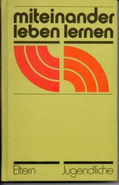Elisabeth Dehne: Miteinander leben lernen - Probleme zwischen Eltern und Jugendlichen Elisabeth Dehne: Miteinander leben lernen - Probleme zwischen Eltern und Jugendlichen