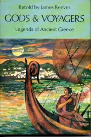 Gods and Voyagers . Legends of Ancient Greece retold Gods and Voyagers . Legends of Ancient Greece retold