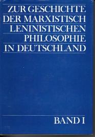Zur Geschichte der marxistisch-leninistischen Philosophie in Deutschland. Band I mit den Halbbänden 1 u. 2: Von ihren Anfängen bis zur Oktoberrevolution Zur Geschichte der marxistisch-leninistischen Philosophie in Deutschland. Band I mit den Halbbänden 1 u. 2: Von ihren Anfängen bis zur Oktoberrevolution