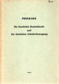 PROGRAMM Die Geschichte Deutschlands und der deutschen Arbeiterbewegung PROGRAMM Die Geschichte Deutschlands und der deutschen Arbeiterbewegung