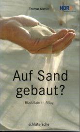 Auf Sand gebaut?: Bibelzitate im Alltag