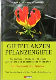 Giftpflanzen - Pflanzengifte: Vorkommen, Wirkung, Therapie - allergische und phototoxische Reaktionen. Mit Sonderteil über Gifttiere Giftpflanzen - Pflanzengifte: Vorkommen, Wirkung, Therapie - allergische und phototoxische Reaktionen. Mit Sonderteil über Gifttiere