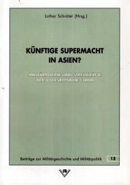 Künftige Supermacht in Asien?: Militärpolitik und Streitkräfte der Volksrepublik China