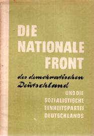 Die Nationale Front des demokratischen Deutschlands und die Sozialistische Einheitspartei Deutschlands Die Nationale Front des demokratischen Deutschlands und die Sozialistische Einheitspartei Deutschlands