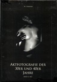 Aktfotografie der 30er und 40er Jahre: Band 2: Akt