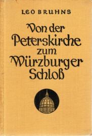 Die Meisterwerke. Eine Kunstgeschichte für das deutsche Volk. Band VII: Von der Peterskirche zum Würzburger Schloß