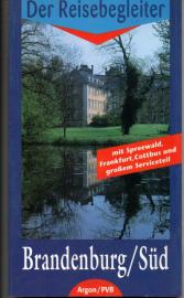 Brandenburg/Süd - Der Reisebegleiter (mit Spreewald, Frankfurt, Cottbus und großem Serviceteil)