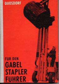 Für den Gabelstaplerführer. Praktische Anleitungen und theoretische Grundlagen für die Bedienung und Wartung von Gabelstaplern.