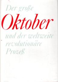 Der Große Oktober und der weltweite revolutionäre Prozeß