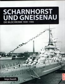 Scharnhorst und Gneisenau: Die Bildchronik 1939-1945